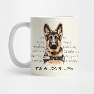 It's a Dog's Life - German Shepherd Mug